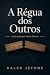 A Régua dos Outros: A psico...