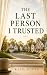 The Last Person I Trusted