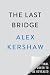The Last Bridge: The Extrao...