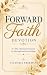 Forward Faith Devotion: A 7...