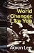 World Changer Like You