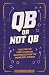 QB or Not QB™: The Story of...