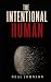 The Intentional Human: How ...