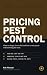 Pricing Pest Control: What ...
