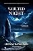 Vaulted Night: A Novella of the Uncanny