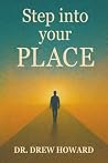 Step into your PLACE by Dr. Drew Howard