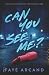 Can You See Me?