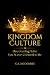 Kingdom Culture by C.S. McCormic Kingdom Culture by C.S. McCormic