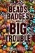 Beads, Badges, and Big Trouble