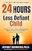 24 Hours To A Less Defiant ...