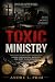 Toxic Ministry