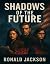 Shadows of the Future