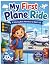 My First Plane Ride: A Colo...