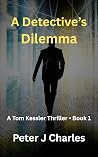A Detective's Dilemma (A Tom Kessler Operation, #1)