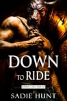 Down to Ride