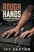 Rough Hands (The Kelly Brot...