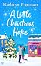 A Little Christmas Hope by Kathryn Freeman
