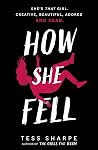 How She Fell by Tess Sharpe