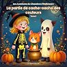 La partie de cache-cache des couleurs: Un album d'éveil d'Halloween pour découvrir les couleurs de l'automne (3 à 6 ans) (Les Aventures du Chaudron d'Halloween t. 1) (French Edition)