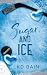 Sugar and Ice by KD Bain Sugar and Ice by KD Bain