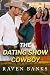 The Dating Show Cowboy by Raven Banks