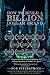 How to Build a Billion Doll...