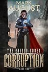 Corruption: The Shield Codex, Book 1 Corruption: The Shield Codex, Book 1
