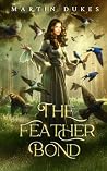 The Feather Bond (The Chronicles of Toxandria)