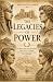 Legacies of Power: Inherita...