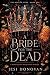 A Bride for the Dead: A Dark Fantasy Why Choose Romance (The Hollow Vows Book 1)