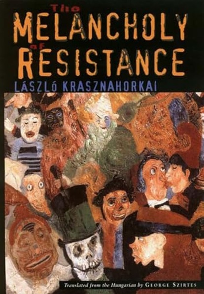 The Melancholy of Resistance (Apocalypse Quartet, #2)