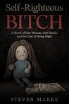Self-Righteous Bitch