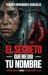 EL SECRETO QUE ME DIO TU NOMBRE (Spanish Edition)