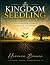 The Kingdom Seedling: From ...
