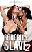 Sorority Slave (Book 2: Competitive Submission): Dark Lesbian BDSM erotica