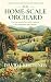The Home-Scale Orchard by David Kershner