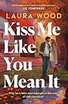 Kiss Me Like You ...