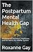 The Postpartum Mental Healt...