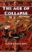 The Age of Collapse by Gavin Joseph Irby The Age of Collapse by Gavin Joseph Irby