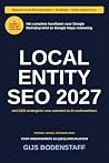 Local Entity SEO 2027: Het complete handboek voor Google Bedrijfsprofiel en Google Maps marketing, met GEO-strategieën voor autoriteit in AI-zoekmachines (Dutch Edition)