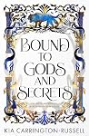 Bound to Gods and...