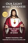 Our Light in the Darkness: The Sacred Heart of Jesus