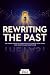 Rewriting The Past: The Hid...