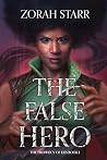 The False Hero by Zorah Starr