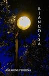Biancossa (Italian Edition) Biancossa (Italian Edition)