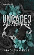 Uncaged Obsessions