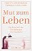 Mut zum Leben by Christa Spannbauer
