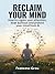 Reclaim Your Mind: How to R...