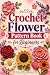 Crochet Flower Pattern Book for Beginners by Grace M. Anderson