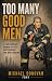 Too Many Good Men
